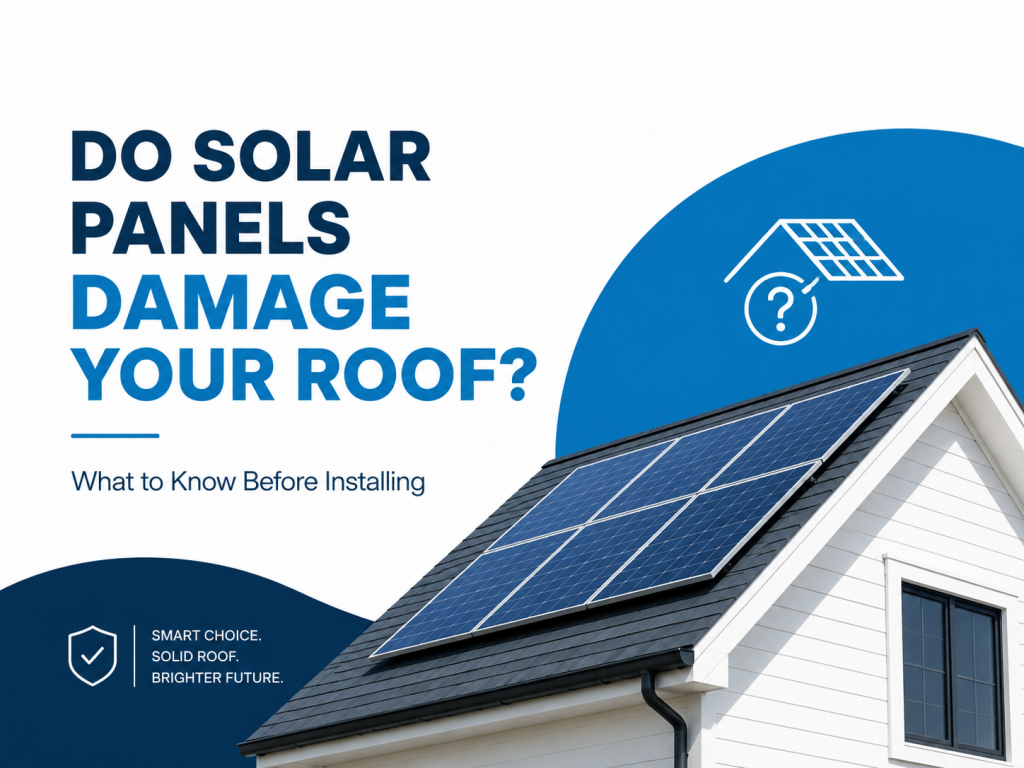 Do Solar Panels Damage Your Roof? What to Know Before Installing